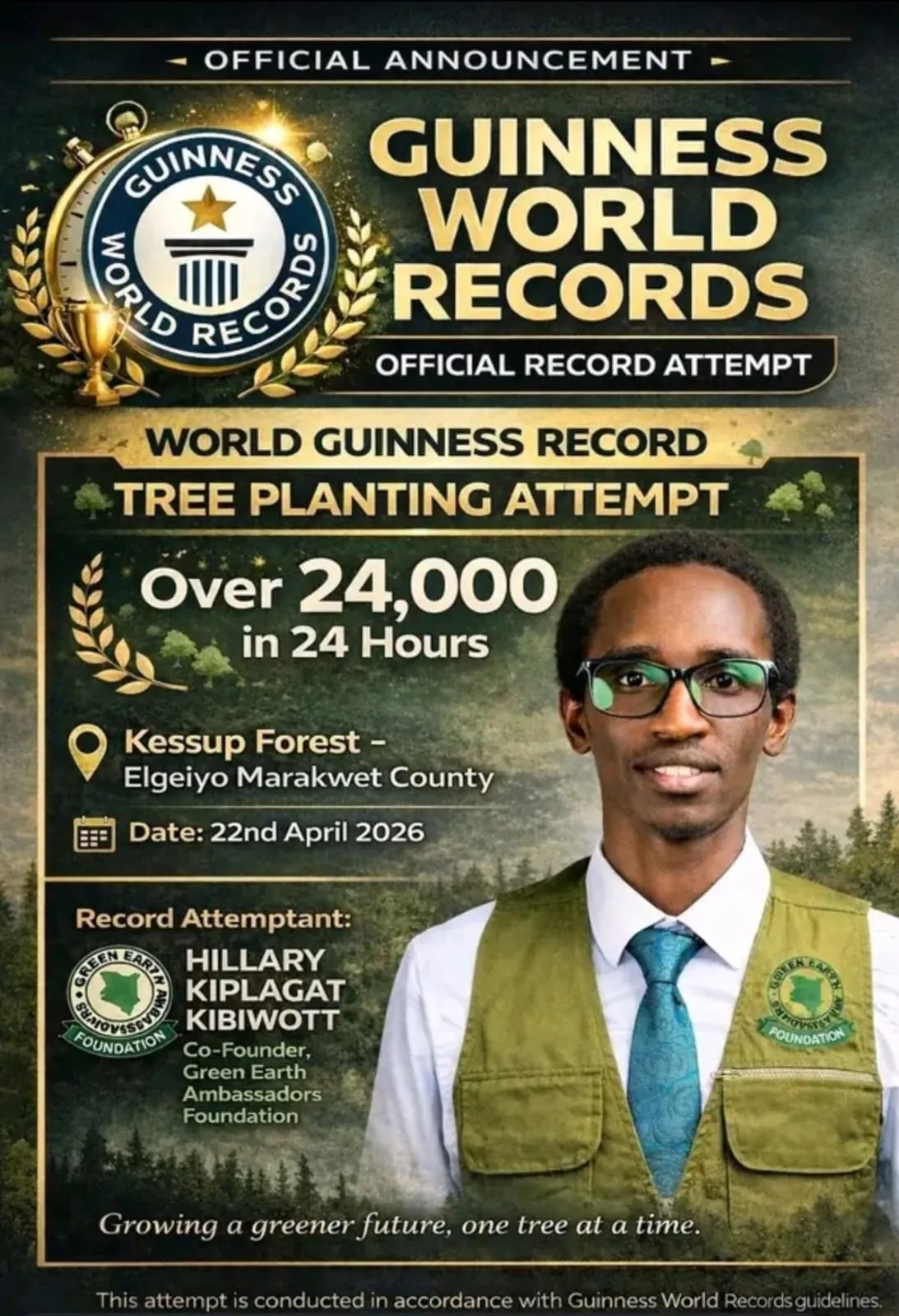An official Guinness World Records announcement for a tree planting record attempt of over 24,000 trees in 24 hours at Kessup Forest, Elgeiyo Marakwet County, on 22 April 2026, by Hillary Kiplagat Kibiwott, Co-Founder of Green Earth Ambassadors Foundation